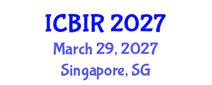 International Conference on Biomedical and Interdisciplinary Research (ICBIR) March 29, 2027 - Singapore, Singapore International Conference on Biomedical and Interdisciplinary Research (ICBIR) March 29, 2027 - Singapore, Singapore