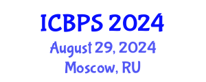 International Conference on Biomedical and Pharmaceutical Sciences (ICBPS) August 29, 2024 - Moscow, Russia