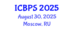 International Conference on Biomedical and Pharmaceutical Sciences (ICBPS) August 30, 2025 - Moscow, Russia