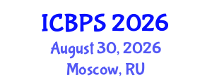 International Conference on Biomedical and Pharmaceutical Sciences (ICBPS) August 30, 2026 - Moscow, Russia