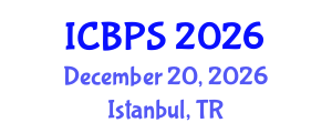 International Conference on Biomedical and Pharmaceutical Sciences (ICBPS) December 20, 2026 - Istanbul, Turkey International Conference on Biomedical and Pharmaceutical Sciences (ICBPS) December 20, 2026 - Istanbul, Turkey