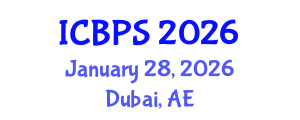 International Conference on Biomedical and Pharmaceutical Sciences (ICBPS) January 28, 2026 - Dubai, United Arab Emirates