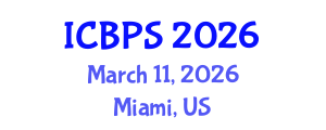 International Conference on Biomedical and Pharmaceutical Sciences (ICBPS) March 11, 2026 - Miami, United States