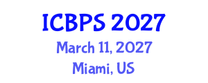 International Conference on Biomedical and Pharmaceutical Sciences (ICBPS) March 11, 2027 - Miami, United States International Conference on Biomedical and Pharmaceutical Sciences (ICBPS) March 11, 2027 - Miami, United States