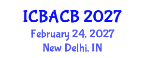 International Conference on Biomedical Applications and Computational Biology (ICBACB) February 24, 2027 - New Delhi, India International Conference on Biomedical Applications and Computational Biology (ICBACB) February 24, 2027 - New Delhi, India