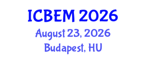 International Conference on Biomedical Engineering and Medicine (ICBEM) August 23, 2026 - Budapest, Hungary