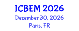 International Conference on Biomedical Engineering and Medicine (ICBEM) December 30, 2026 - Paris, France International Conference on Biomedical Engineering and Medicine (ICBEM) December 30, 2026 - Paris, France