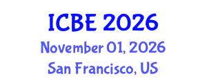 International Conference on Biomedical Engineering (ICBE) November 01, 2026 - San Francisco, United States International Conference on Biomedical Engineering (ICBE) November 01, 2026 - San Francisco, United States