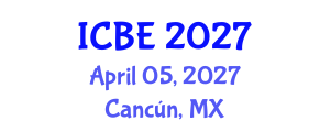 International Conference on Biomedical Engineering (ICBE) April 05, 2027 - Cancún, Mexico International Conference on Biomedical Engineering (ICBE) April 05, 2027 - Cancún, Mexico