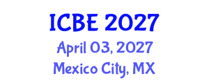 International Conference on Biomedical Engineering (ICBE) April 03, 2027 - Mexico City, Mexico International Conference on Biomedical Engineering (ICBE) April 03, 2027 - Mexico City, Mexico