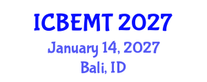 International Conference on Biomedical Engineering, Medicine and Technology (ICBEMT) January 14, 2027 - Bali, Indonesia International Conference on Biomedical Engineering, Medicine and Technology (ICBEMT) January 14, 2027 - Bali, Indonesia