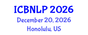 International Conference on Biomedical Natural Language Processing (ICBNLP) December 20, 2026 - Honolulu, United States International Conference on Biomedical Natural Language Processing (ICBNLP) December 20, 2026 - Honolulu, United States