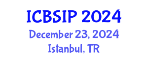 International Conference on Biomedical Signal and Image Processing (ICBSIP) December 23, 2024 - Istanbul, Turkey