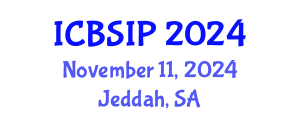 International Conference on Biomedical Signal and Image Processing (ICBSIP) November 11, 2024 - Jeddah, Saudi Arabia