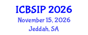 International Conference on Biomedical Signal and Image Processing (ICBSIP) November 15, 2026 - Jeddah, Saudi Arabia