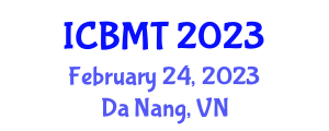 International Conference on BioMedical Technology (ICBMT) February 24, 2023 - Da Nang, Vietnam
