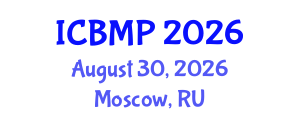 International Conference on Biomedicine and Medical Pharmacology (ICBMP) August 30, 2026 - Moscow, Russia