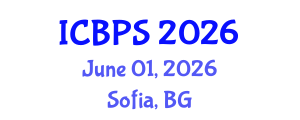 International Conference on Biomedicine and Pharmaceutical Sciences (ICBPS) June 01, 2026 - Sofia, Bulgaria International Conference on Biomedicine and Pharmaceutical Sciences (ICBPS) June 01, 2026 - Sofia, Bulgaria