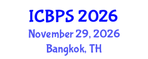 International Conference on Biomedicine and Pharmaceutical Sciences (ICBPS) November 29, 2026 - Bangkok, Thailand International Conference on Biomedicine and Pharmaceutical Sciences (ICBPS) November 29, 2026 - Bangkok, Thailand