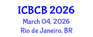 International Conference on Biophysics and Computational Biology (ICBCB) March 04, 2026 - Rio de Janeiro, Brazil
