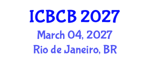 International Conference on Biophysics and Computational Biology (ICBCB) March 04, 2027 - Rio de Janeiro, Brazil International Conference on Biophysics and Computational Biology (ICBCB) March 04, 2027 - Rio de Janeiro, Brazil