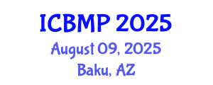 International Conference on Biophysics and Medical Physics (ICBMP) August 09, 2025 - Baku, Azerbaijan