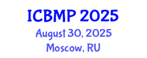 International Conference on Biophysics and Medical Physics (ICBMP) August 30, 2025 - Moscow, Russia