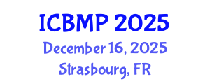 International Conference on Biophysics and Medical Physics (ICBMP) December 16, 2025 - Strasbourg, France