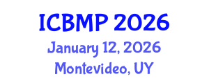 International Conference on Biophysics and Medical Physics (ICBMP) January 12, 2026 - Montevideo, Uruguay International Conference on Biophysics and Medical Physics (ICBMP) January 12, 2026 - Montevideo, Uruguay
