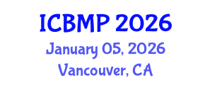 International Conference on Biophysics and Medical Physics (ICBMP) January 05, 2026 - Vancouver, Canada International Conference on Biophysics and Medical Physics (ICBMP) January 05, 2026 - Vancouver, Canada