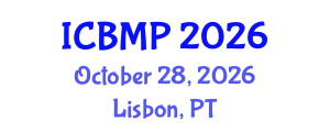 International Conference on Biophysics and Medical Physics (ICBMP) October 28, 2026 - Lisbon, Portugal International Conference on Biophysics and Medical Physics (ICBMP) October 28, 2026 - Lisbon, Portugal