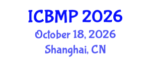 International Conference on Biophysics and Medical Physics (ICBMP) October 18, 2026 - Shanghai, China International Conference on Biophysics and Medical Physics (ICBMP) October 18, 2026 - Shanghai, China