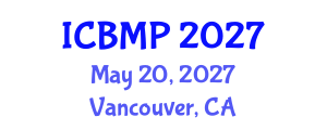 International Conference on Biophysics and Medical Physics (ICBMP) May 20, 2027 - Vancouver, Canada International Conference on Biophysics and Medical Physics (ICBMP) May 20, 2027 - Vancouver, Canada