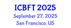 International Conference on Bioprocess and Fermentation Technology (ICBFT) September 27, 2025 - San Francisco, United States