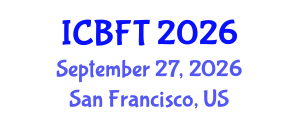 International Conference on Bioprocess and Fermentation Technology (ICBFT) September 27, 2026 - San Francisco, United States