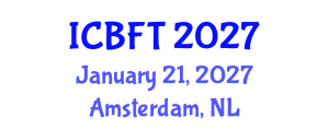 International Conference on Bioprocess and Fermentation Technology (ICBFT) January 21, 2027 - Amsterdam, Netherlands International Conference on Bioprocess and Fermentation Technology (ICBFT) January 21, 2027 - Amsterdam, Netherlands