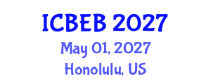 International Conference on Bioprocess Engineering in Biotechnology (ICBEB) May 01, 2027 - Honolulu, United States International Conference on Bioprocess Engineering in Biotechnology (ICBEB) May 01, 2027 - Honolulu, United States