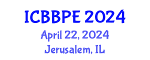 International Conference on Bioscience, Biochemical and Pharmaceutical Engineering (ICBBPE) April 22, 2024 - Jerusalem, Israel