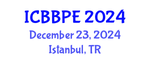 International Conference on Bioscience, Biochemical and Pharmaceutical Engineering (ICBBPE) December 23, 2024 - Istanbul, Turkey