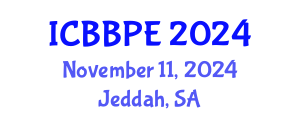International Conference on Bioscience, Biochemical and Pharmaceutical Engineering (ICBBPE) November 11, 2024 - Jeddah, Saudi Arabia