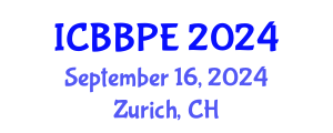 International Conference on Bioscience, Biochemical and Pharmaceutical Engineering (ICBBPE) September 16, 2024 - Zurich, Switzerland