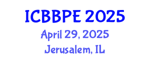 International Conference on Bioscience, Biochemical and Pharmaceutical Engineering (ICBBPE) April 29, 2025 - Jerusalem, Israel