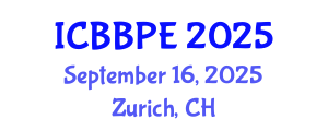 International Conference on Bioscience, Biochemical and Pharmaceutical Engineering (ICBBPE) September 16, 2025 - Zurich, Switzerland