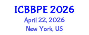 International Conference on Bioscience, Biochemical and Pharmaceutical Engineering (ICBBPE) April 22, 2026 - New York, United States