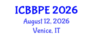 International Conference on Bioscience, Biochemical and Pharmaceutical Engineering (ICBBPE) August 12, 2026 - Venice, Italy