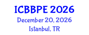 International Conference on Bioscience, Biochemical and Pharmaceutical Engineering (ICBBPE) December 20, 2026 - Istanbul, Turkey International Conference on Bioscience, Biochemical and Pharmaceutical Engineering (ICBBPE) December 20, 2026 - Istanbul, Turkey