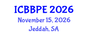 International Conference on Bioscience, Biochemical and Pharmaceutical Engineering (ICBBPE) November 15, 2026 - Jeddah, Saudi Arabia