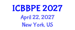 International Conference on Bioscience, Biochemical and Pharmaceutical Engineering (ICBBPE) April 22, 2027 - New York, United States International Conference on Bioscience, Biochemical and Pharmaceutical Engineering (ICBBPE) April 22, 2027 - New York, United States