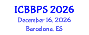 International Conference on Bioscience, Biochemistry and Pharmaceutical Sciences (ICBBPS) December 16, 2026 - Barcelona, Spain International Conference on Bioscience, Biochemistry and Pharmaceutical Sciences (ICBBPS) December 16, 2026 - Barcelona, Spain