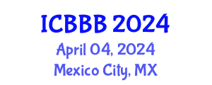 International Conference on Bioscience, Biotechnology, and Biochemistry (ICBBB) April 04, 2024 - Mexico City, Mexico